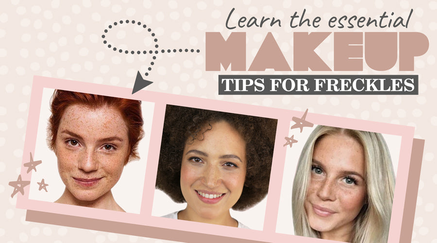 Learn the essential makeup tips for freckles