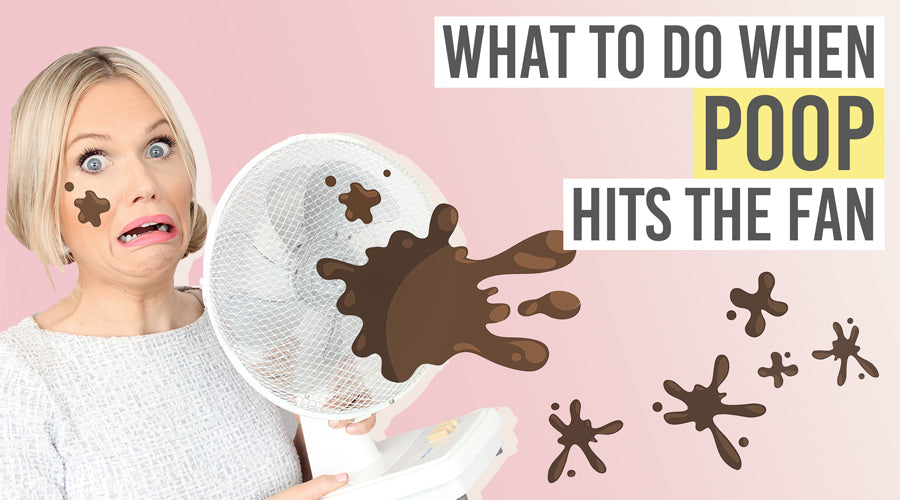 What to Do When Poop Hits the Fan - Beauty and the Boutique