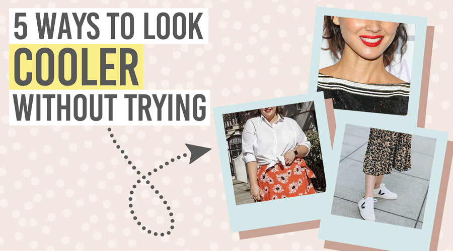 Katie's Style Tutorial - 5 ways to look cooler without trying - Beauty and the Boutique