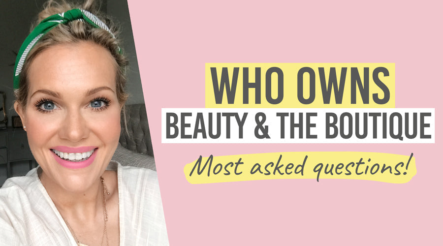 Katie's Vlog - Who owns beauty and the boutique most asked questions - Beauty and the Boutique