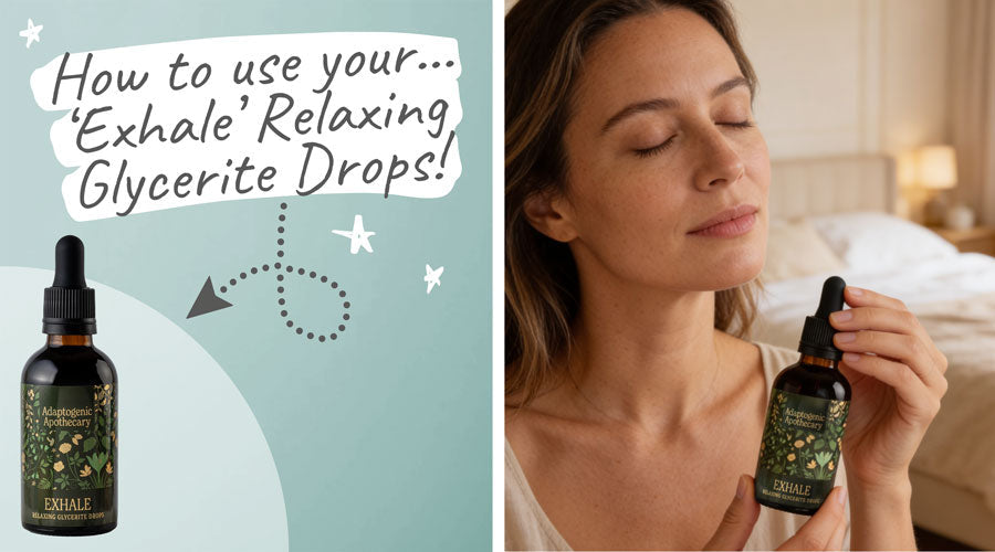 Adaptogenic Apothecary - Exhale Relaxing Glycerite Drops