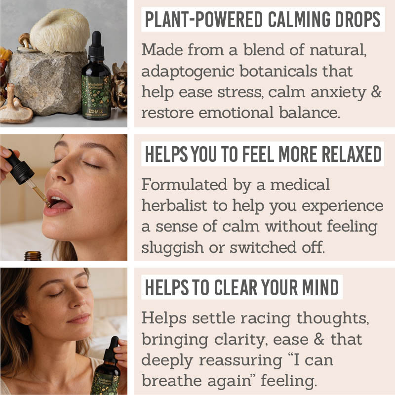 Adaptogenic Apothecary 'Exhale' Glycerite Drops - Key Benefits - Plant-powered calming drops, helps you to feel more relaxed, helps to clear your mind