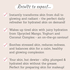 Byroe Mango Yoghurt Balancing Mist results to expect - transforms skin from dull to glowing, wakes up tired skin, soothes and balances stressed skin, skin feels plump and dewy