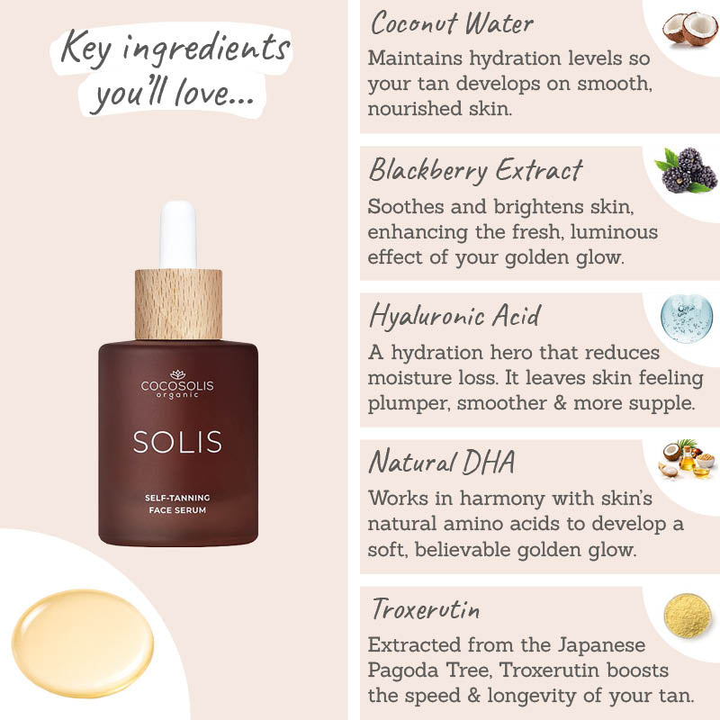 Cocosolis SOLIS Self-Tanning Face Serum Key Ingredients - coconut water, blackberry extract, hyaluronic acid, natural DHA, troxerutin