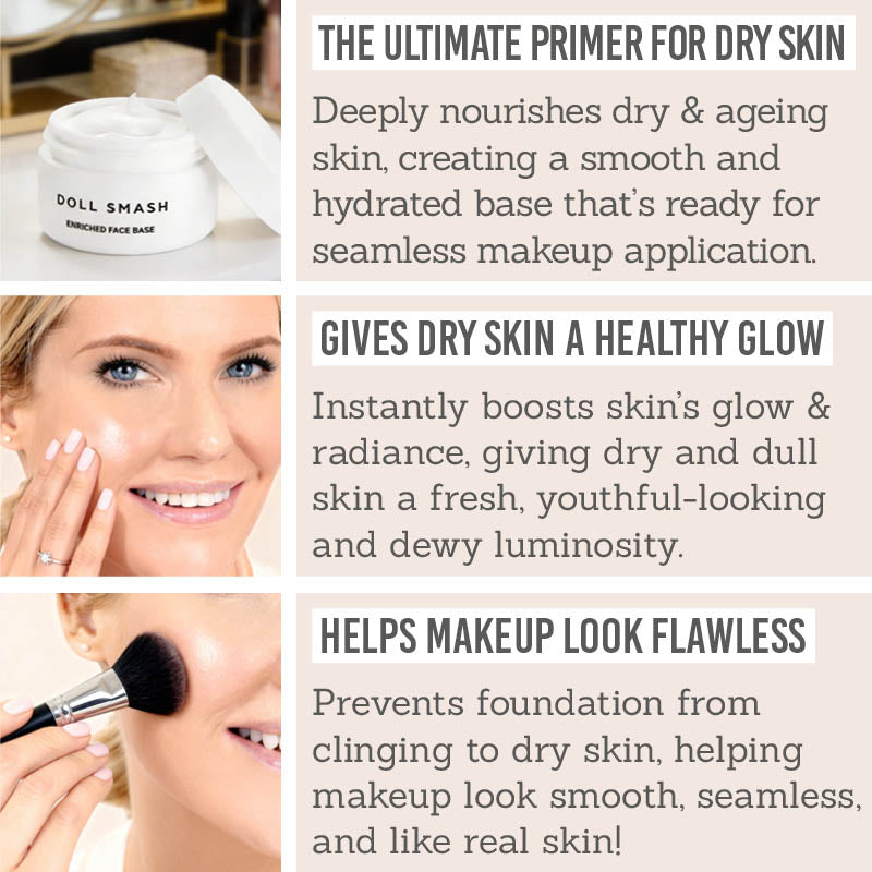 Doll Smash Enriched Face Base Key Benefits - the ultimate primer for dry skin, gives dry skin a healthy glow, helps makeup look flawless