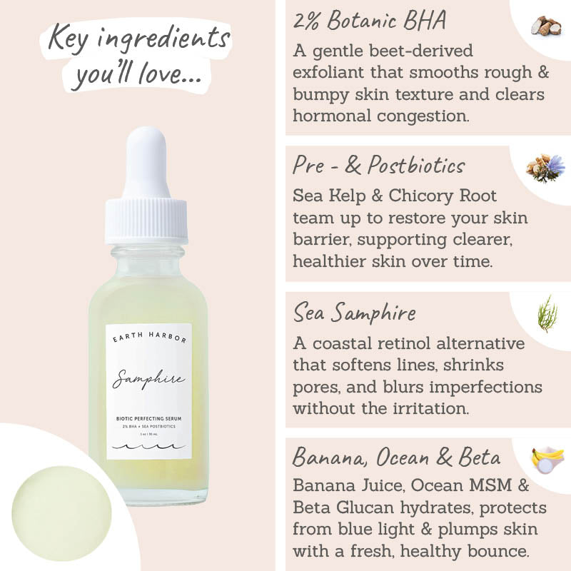 Earth Harbor Samphire Biotic Perfecting Serum key ingredients - 2% botanic BHA, pre and postbiotics sea kelp and chicory root, sea samphire, banana, ocean and beta glucan