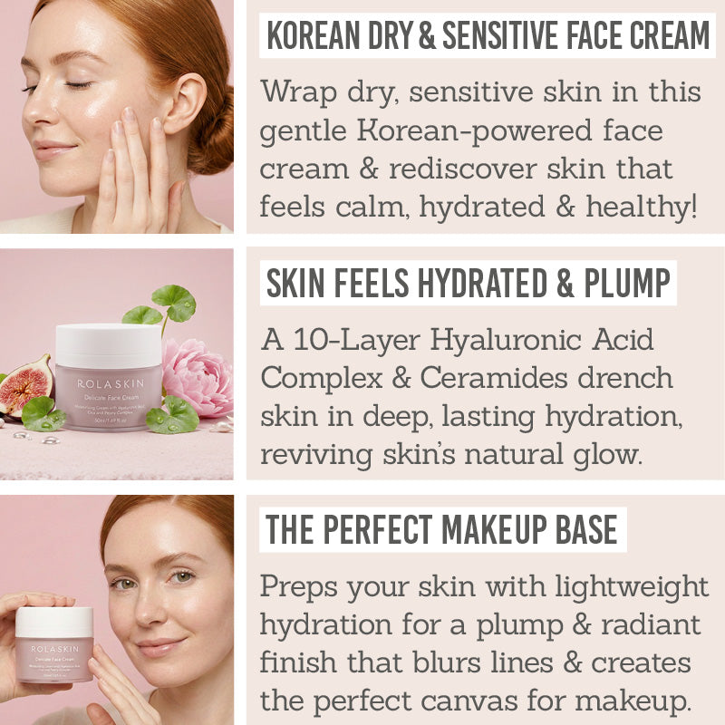 Rola Skin Delicate Face Cream Key Benefits - Korean dry & sensitive face cream, skin feels hydrated & plump, the perfect makeup base