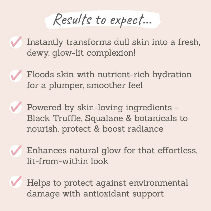 Results to expect - instantly transforms dull skin into dewy, plump & smooth, skin-loving formula nourishes, enhances glow, helps protect