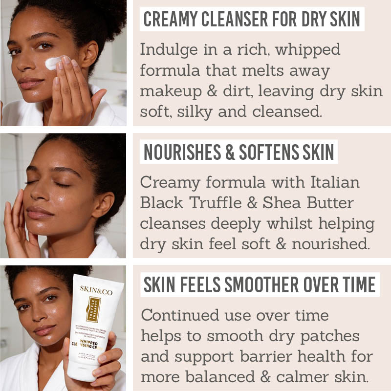 Skin & Co Truffle Therapy Whipped Cleansing Cream Key Benefits - Creamy cleanser for dry skin, nourishes & softens skin, skin feels smoother over time